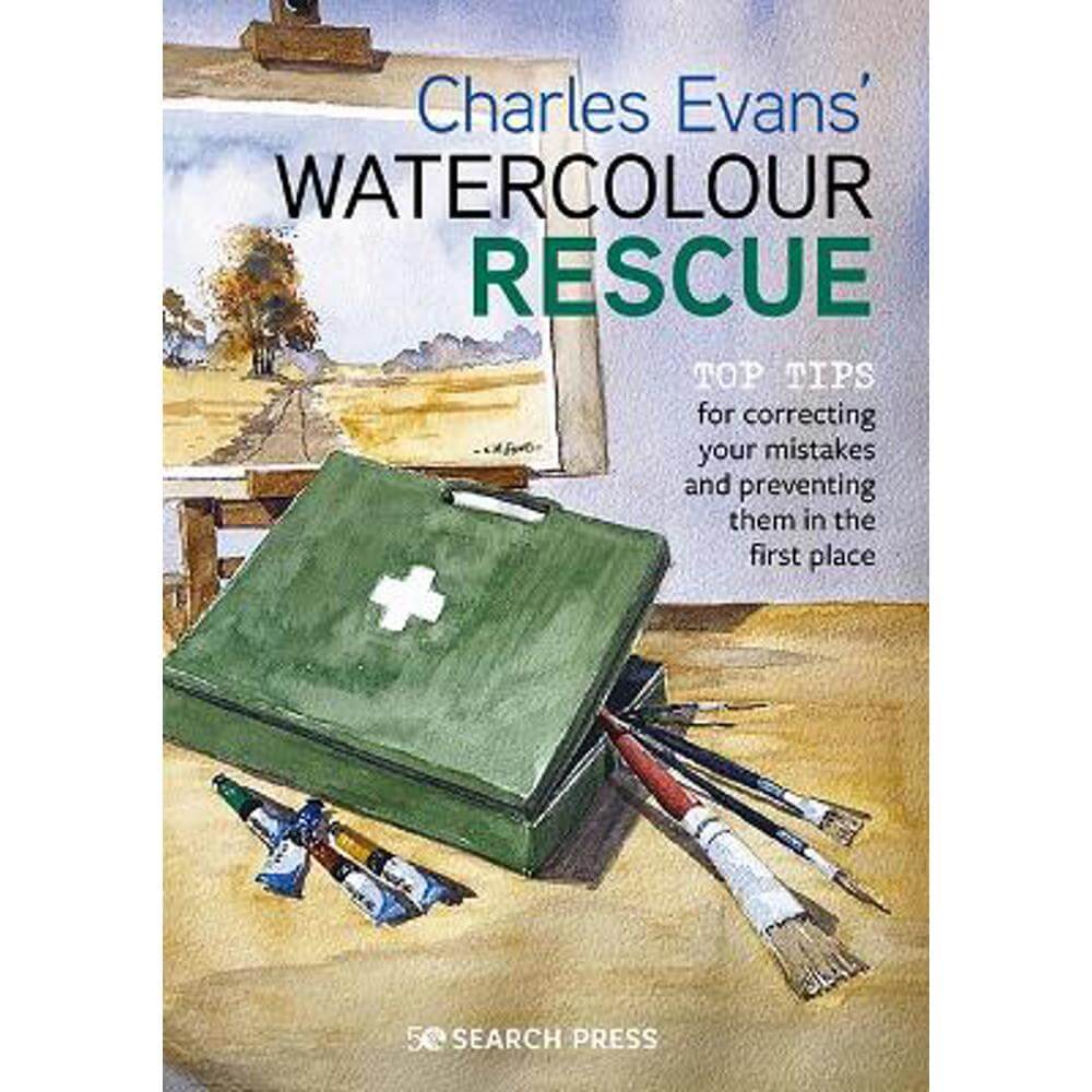 Charles Evans' Watercolour Rescue: Top Tips for Correcting Your Mistakes and Preventing Them in the First Place (Paperback)